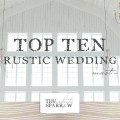 Rustic Wedding Venue Top Ten Must Haves | The White Sparrow Barn